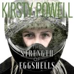 The Strength of Eggshells, Kirsty Powell