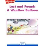 Lost and Found A Weather Balloon, Sara M. Menkin