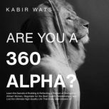 Are You A 360 Alpha?, Kabir Wats