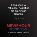 Long Open to Refugees, Hostilities ar..., PBS NewsHour