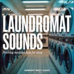 Laundromat Sounds, Ambient Rest Audio