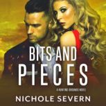 Bits and Pieces, Nichole Severn