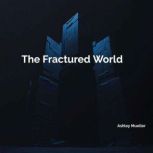 The Fractured World, Ashley Mueller