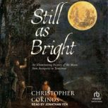 Still As Bright, Christopher Cokinos