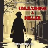 Unleashing A Killer A Canine Crew My..., Fiona Grace