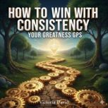 How to Win With Consistency, Victoria Davd