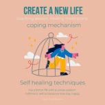 Create a New Life coping mechanism co..., LoveAndBloom