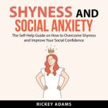 Shyness and Social Anxiety, Rickey Adams