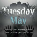 Tuesday May, Cassandra Doon