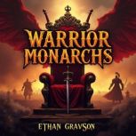 Warrior Monarchs The Legends Who For..., Ethan Grayson