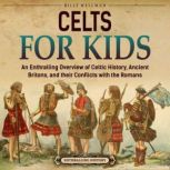 Celts for Kids An Enthralling Overvi..., Billy Wellman