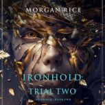 Ironhold Trial Two Book Two of the ..., Morgan Rice