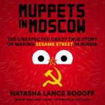 Muppets in Moscow, Natasha Lance Rogoff