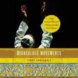 Miraculous Movements How Hundreds of Thousands of Muslims Are Falling in Love with Jesus, Jerry Trousdale