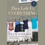 They Left Us Everything, Plum Johnson