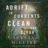 Adrift in Currents Clean and Clear, Seanan McGuire