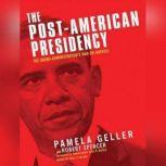 The Post-American Presidency The Obama Administration's War on America, Pamela Geller