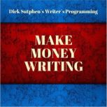Writers Programming Make Money Writ..., Dick Sutphen