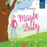 Maybe Baby, Carol Thomas
