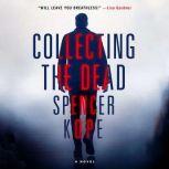 Collecting the Dead, Spencer Kope