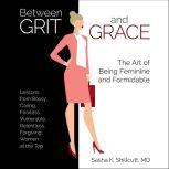 Between Grit and Grace, MD Shillcutt