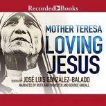 Loving Jesus, Mother Teresa,