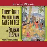 Thirtythree Multicultural Tales to T..., Pleasant DeSpain