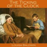 The Ticking of the Clock, Louisa Baldwin