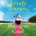 Betting on Good, Wendy Francis