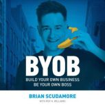 Byob, Brian Scudamore