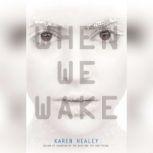 When We Wake, Karen Healey