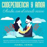 Codependencia y amor acaba con el ci..., Isabel Verde