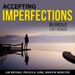Accepting Imperfections Bundle, 3 in ..., Jim Bryans