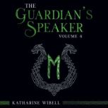 The Guardians Speaker Volume Four, Katharine E. Wibell