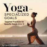Yoga for Specialized Goals, Clarice Bendleton