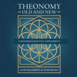 Theonomy Old and New, Sam Waldron