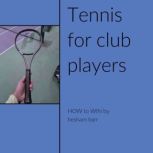 Tennis For Club Players, Hesham Barr