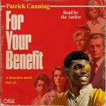 For Your Benefit, Patrick Canning