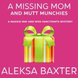 A Missing Mom and Mutt Munchies, Aleksa Baxter