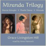 Miranda Trilogy, Grace Livingston Hill