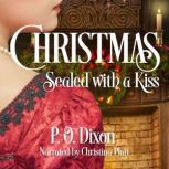 Christmas Sealed with a Kiss, P. O. Dixon