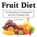 Fruit Diet, Maria Garrets