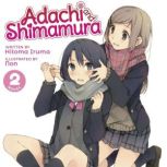 Adachi and Shimamura Light Novel Vo..., Hitoma Iruma