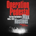 Operation Pedestal The Fleet That Battled to Malta, 1942, Max Hastings