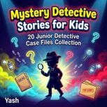 Mystery Detective Stories for Kids 2..., Yash