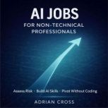 AI Jobs for NonTechnical Professiona..., Adrian Cross