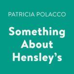 Something About Hensley's, Patricia Polacco