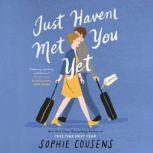 Just Havent Met You Yet, Sophie Cousens