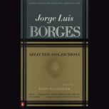 Selected NonFictions, Jorge Luis Borges