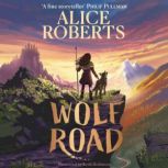 Wolf Road, Alice Roberts